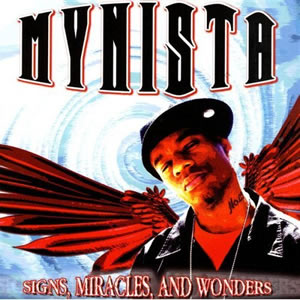 Mynista - Signs, Miracles, And Wonders