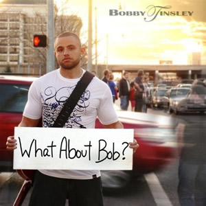 Bobby Tinsley - What About Bob