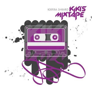 Kierra "KiKi" Sheard - Kiki's Mixtape