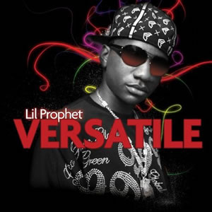 Lil Prophet - Versatile