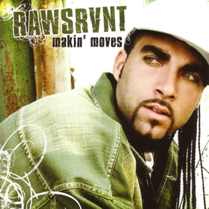 Rawsrvnt - Makin' Moves