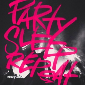 Rhema Soul – Party Sleep Repeat