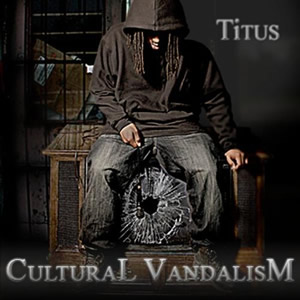 Titus - Cultural Vandalism